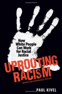 Uprooting Racism: How White People Can Work for Racial Justice - 3rd Edition