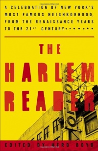 The Harlem Reader: A Celebration of New York's Most Famous Neighborhood, from the Renaissance Years to the 21st Century The Harlem Reader: A Celebration of New York's Most Famous Neighborhood, from the Renaissance Years to the 21st Century