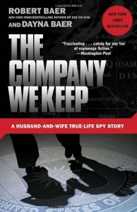 The Company We Keep: A Husband-and-Wife True-Life Spy Story The Company We Keep: A Husband-and-Wife True-Life Spy Story