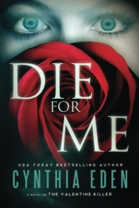Die for Me: A Novel of the Valentine Killer Die for Me: A Novel of the Valentine Killer