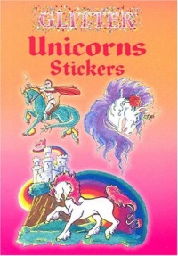 Glitter Unicorns Stickers (Dover Little Activity Books Stickers) Glitter Unicorns Stickers (Dover Little Activity Books Stickers)