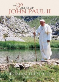 The Poetry of Pope John Paul II Roman Triptych Meditations