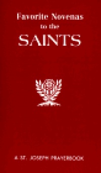 Favorite Novenas to the Saints Favorite Novenas to the Saints