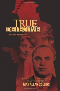 True Detective (Nathan Heller Novels) True Detective (Nathan Heller Novels)