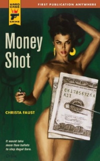 Money Shot (Hard Case Crime) Money Shot (Hard Case Crime)