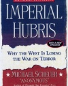 Imperial Hubris: Why the West Is Losing the War on Terror