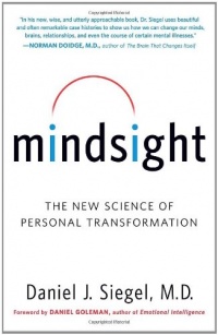 Mindsight: The New Science of Personal Transformation Mindsight: The New Science of Personal Transformation