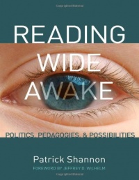 Reading Wide Awake: Politics, Pedagogies, and Possibilities Reading Wide Awake: Politics, Pedagogies, and Possibilities