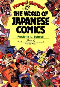 Manga! Manga!: The World of Japanese Comics Manga! Manga!: The World of Japanese Comics