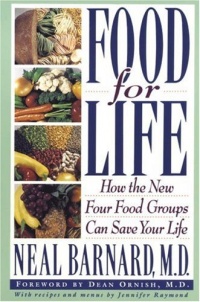 Food for Life: How the New Four Food Groups Can Save Your Life Food for Life: How the New Four Food Groups Can Save Your Life