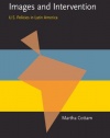 Images and Intervention: U.S. Policies in Latin America (Pitt Latin American Studies)