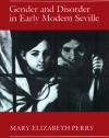 Gender and Disorder in Early Modern Seville