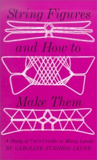 String Figures and How to Make Them: A Study of Cat's Cradle in Many Lands String Figures and How to Make Them: A Study of Cat's Cradle in Many Lands