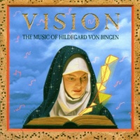 Vision: The Music of Hildegard von Bingen Vision: The Music of Hildegard von Bingen