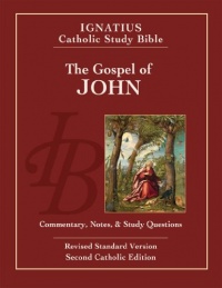 The Gospel of John: Ignatius Catholic Study Bible The Gospel of John: Ignatius Catholic Study Bible