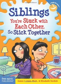 Siblings: You're Stuck with Each Other, So Stick Together (Laugh & Learn) Siblings: You're Stuck with Each Other, So Stick Together (Laugh & Learn)