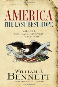 America: The Last Best Hope (Volume I): From the Age of Discovery to a World at War America: The Last Best Hope (Volume I): From the Age of Discovery to a World at War