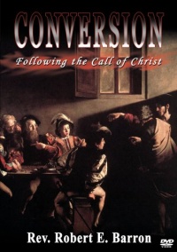 Conversion: Following the Call of Christ Conversion: Following the Call of Christ