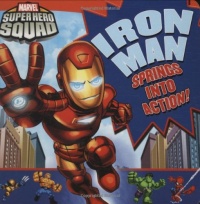 Super Hero Squad: Iron Man Springs Into Action! (Marvel Super Hero Squad) Super Hero Squad: Iron Man Springs Into Action! (Marvel Super Hero Squad)