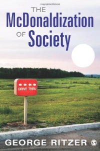 The McDonaldization of Society: 20th Anniversary Edition The McDonaldization of Society: 20th Anniversary Edition