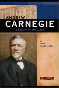 Andrew Carnegie: Captain of Industry (Signature Lives) Andrew Carnegie: Captain of Industry (Signature Lives)
