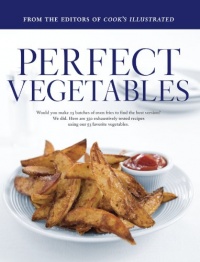 Perfect Vegetables: Part of The Best Recipe Series Perfect Vegetables: Part of The Best Recipe Series