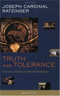 Truth and Tolerance: Christian Belief and World Religions Truth and Tolerance: Christian Belief and World Religions