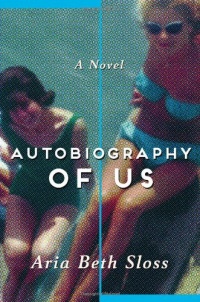 Autobiography of Us: A Novel Autobiography of Us: A Novel