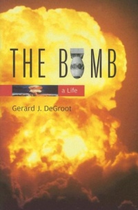 The Bomb: A Life The Bomb: A Life