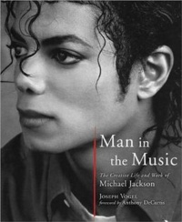 Man in the Music: The Creative Life and Work of Michael Jackson Man in the Music: The Creative Life and Work of Michael Jackson