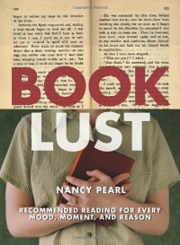 Book Lust: Recommended Reading for Every Mood, Moment, and Reason Book Lust: Recommended Reading for Every Mood, Moment, and Reason