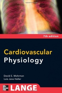 Cardiovascular Physiology, Seventh Edition (LANGE Physiology Series) Cardiovascular Physiology, Seventh Edition (LANGE Physiology Series)