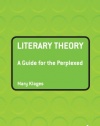 Literary Theory: A Guide for the Perplexed (Guides for the Perplexed)