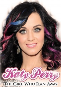 Katy Perry: The Girl Who Ran Away