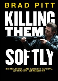 Killing Them Softly Killing Them Softly