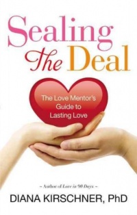 Sealing the Deal: The Love Mentor's Guide to Lasting Love Sealing the Deal: The Love Mentor's Guide to Lasting Love