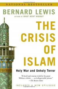 The Crisis of Islam: Holy War and Unholy Terror The Crisis of Islam: Holy War and Unholy Terror