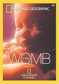 National Geographic - In the Womb National Geographic - In the Womb