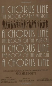 A Chorus Line: The Complete Book of the Musical A Chorus Line: The Complete Book of the Musical