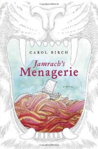 Jamrach's Menagerie: A Novel Jamrach's Menagerie: A Novel