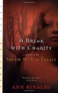 A Break with Charity: A Story about the Salem Witch Trials A Break with Charity: A Story about the Salem Witch Trials