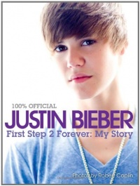 Justin Bieber: First Step 2 Forever (100% Official) Justin Bieber: First Step 2 Forever (100% Official)