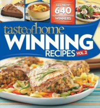 Taste of Home Winning Recipes II -- All New Recipes! Taste of Home Winning Recipes II -- All New Recipes!