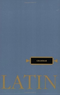 Latin Grammar (Henle Latin) Latin Grammar (Henle Latin)