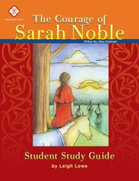 The Courage of Sarah Noble, Student Guide The Courage of Sarah Noble, Student Guide