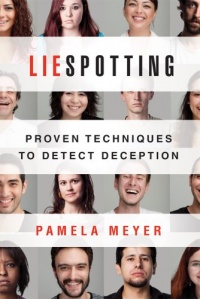 Liespotting: Proven Techniques to Detect Deception Liespotting: Proven Techniques to Detect Deception