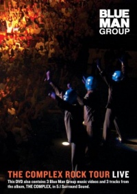Blue Man Group - The Complex Rock Tour Live Blue Man Group - The Complex Rock Tour Live