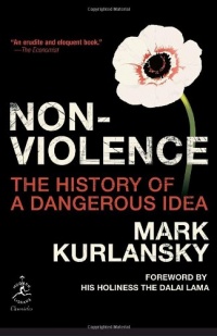 Nonviolence: The History of a Dangerous Idea (Modern Library Chronicles) Nonviolence: The History of a Dangerous Idea (Modern Library Chronicles)