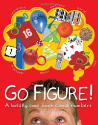 Go Figure!: A Totally Cool Book About Numbers (Bccb Blue Ribbon Nonfiction Book Award (Awards)) Go Figure!: A Totally Cool Book About Numbers (Bccb Blue Ribbon Nonfiction Book Award (Awards))