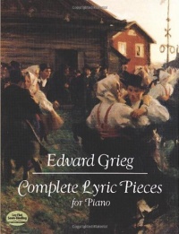Complete Lyric Pieces for Piano (Dover Music for Piano) Complete Lyric Pieces for Piano (Dover Music for Piano)